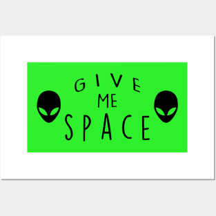 Alien UFO Give Me Space Posters and Art